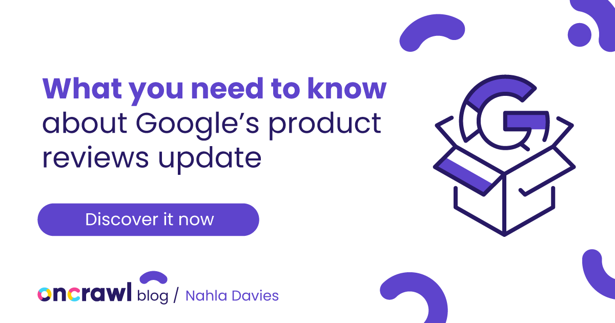 What you need to know about Google’s product reviews update